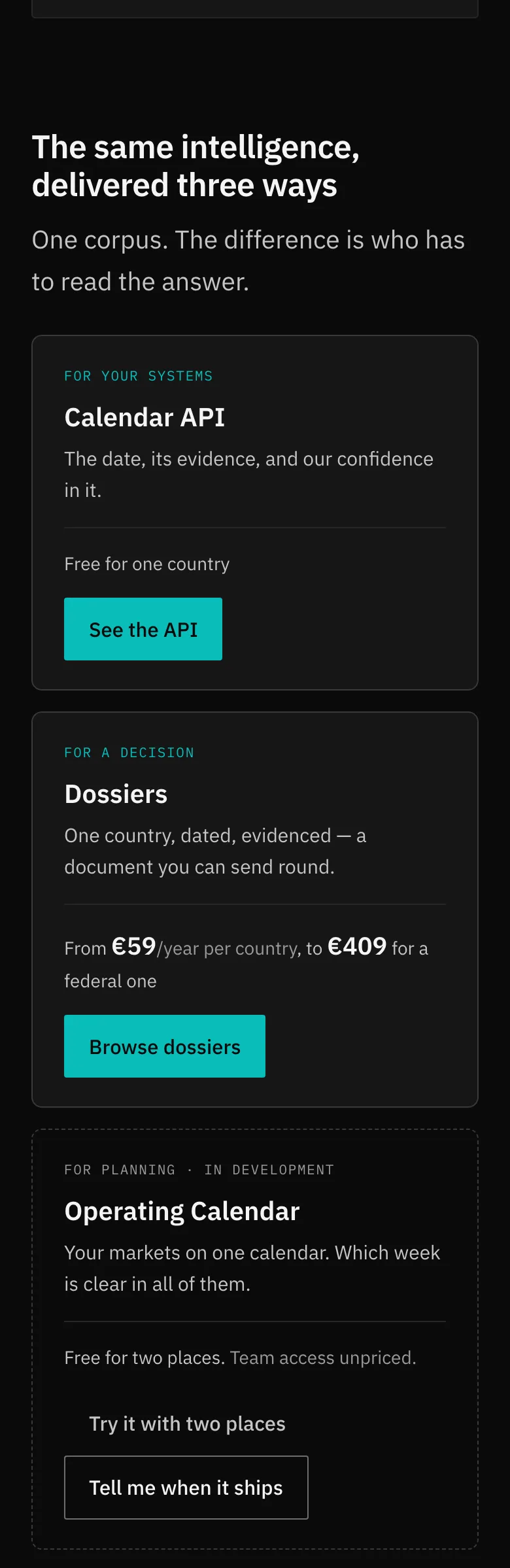 A section headed &ldquo;The same intelligence, delivered three ways&rdquo;, showing the API, the Operating Calendar and the dossiers.